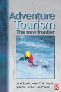 Adventure Tourism; Colin Beard, John Swarbrooke, Suzanne Leckie, Gill Pomfret; 2003