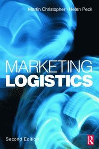 Marketing Logistics 2nd Revised Edition; Martin Christopher, Helen Peck; 2003
