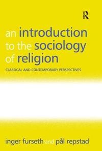 An Introduction to the Sociology of Religion; Inger Furseth; 2006