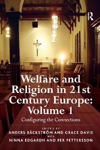 Welfare and Religion in 21st Century Europe; Anders Bäckström, Grace Davie, Ninna Edgardh, Per Pettersson; 2010