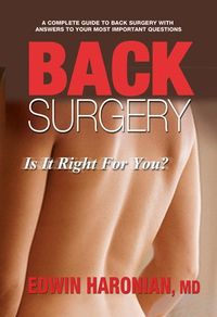 Back surgery - is it right for you; Edwin Haronian; 2007