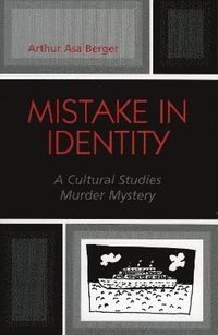 Mistake in Identity; Arthur Asa Berger; 2005