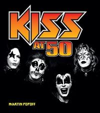 Kiss at 50; Martin Popoff; 2023