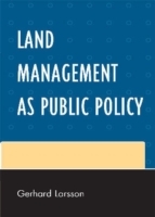 Land management as public policy; Gerhard Larsson; 2010