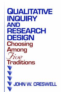 Qualitative Inquiry and Research Design; Creswell John W.; 1997
