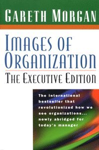 Images of Organization; Gareth Morgan; 1998