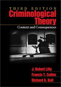 Criminological Theory; Lilly J. Robert, Cullen Francis T., Ball Richard A.; 2002