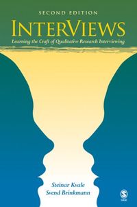 InterViews : learning the craft of qualitative research interviewing; Steinar Kvale; 2009