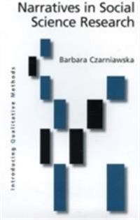 Narratives in Social Science Research; Barbara Czarniawska; 2004
