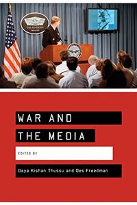 War and the Media; Daya Kishan Thussu, Des Freedman; 2003