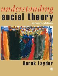 Understanding Social Theory; Derek Layder; 2005