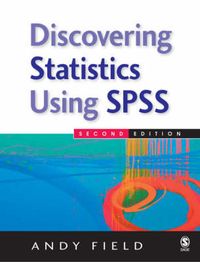 Discovering statistics using SPSS : (and sex, drugs and rock'n'roll); Andy Field; 2005
