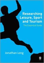 Researching Leisure, Sport and Tourism; Jonathan A Long; 2007
