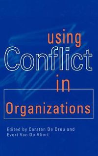 Using Conflict in Organizations; Carsten K W De Dreu; 1997