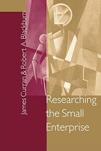 Researching the Small Enterprise; James Curran; 2000
