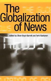 The Globalization of News; Oliver Boyd-Barrett; 1998