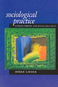 Sociological Practice; Derek Layder; 1998