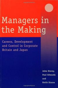 Managers in the Making; John Storey, Paul Edwards, Keith Sisson; 1997
