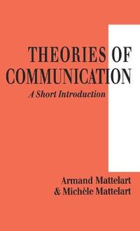 Theories of Communication; Nettelart Armand; 1998