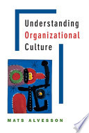 Understanding Organizational CultureOrganizational Culture Series; Mats Alvesson; 2002