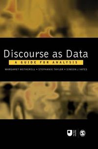 Discourse as Data; Margaret Wetherell, Stephanie Taylor, Simeon J. Yates; 2001