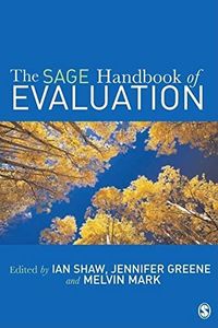 The SAGE Handbook of Evaluation; Ian Shaw, Jennifer C. Greene; 2006