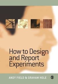 How to Design and Report Experiments; Andy Field; 2002