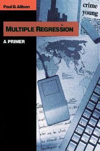 Multiple Regression; Paul D. Allison; 1999