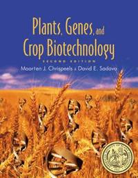 Plants, Genes and Crop Biotechnology; Maarten J. Chrispeels, David E. Sadava; 2002