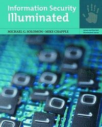 Information Security Illuminated; Michael G. Solomon, Mike Chapple; 2004