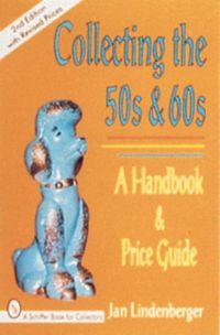 Collecting the 50s and 60s - a handbook and price guide; Jan Lindenberger; 1997