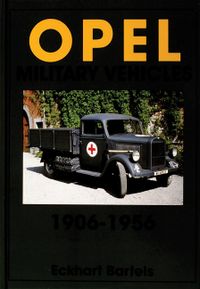 Opel military vehicles 1906-1956; Eckhart Bartels; 1997