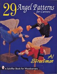29 Angel Patterns For Carvers; Al Streetman; 1997
