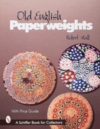 Old english paperweights; Robert Hall; 1998