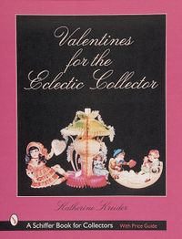 Valentines for the eclectic collector; Katherine Kreider; 1999