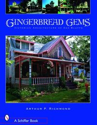 Gingerbread Gems : Victorian Architecture of Oak Bluffs; Arthur P. Richmond; 2007