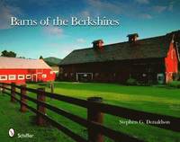 Barns Of The Berkshires; Stephen G. Donaldson; 2009