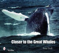 Closer to the great whales; Peter Trull; 2010