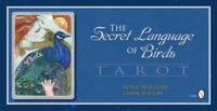 The Secret Language of Birds Tarot; Adele Nozedar; 2011