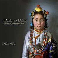 Face to face - portraits of the human spirit; Alison Wright; 2013