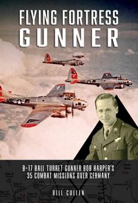 Flying Fortress Gunner; Bill Cullen; 2023
