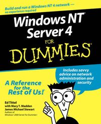 Windows NT Server 4 For Dummies; Ed Tittel, Mary Madden, James M Stewart; 1999