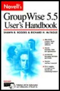 Novell's GroupWise 5.5 User's Handbook; Shawn B. Rogers: Richard H. McTague; 1998