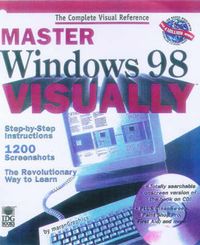 Master Windows 98 VISUALLY; Sandesh Sivakumaran; 1998