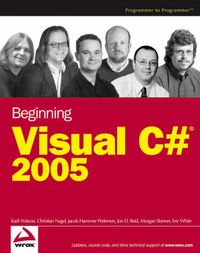 Beginning Visual C# 2005; Karli Watson, Christian Nagel, Jon D. Reid; 2005