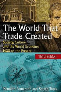 The World That Trade Created; Kenneth L. Pomeranz; 2012