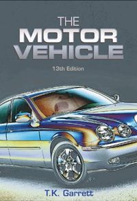 The Motor Vehicle; T. K. Garrett, Kenneth Newton, William Steeds; 0