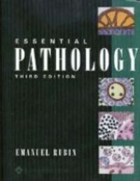Essential Pathology; Emanuel Rubin; 2000