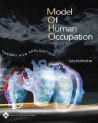 A model of human occupation : theory and application; Gary Kielhofner; 2002