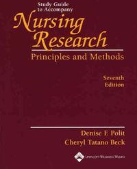 Study Guide to Accompany Nursing Research: Principles and Methods; Denise F. Polit, Cheryl Tatano Beck; 0